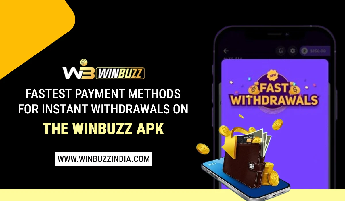Read more about the article Fastest Payment Methods for Instant Withdrawals on the Winbuzz APK